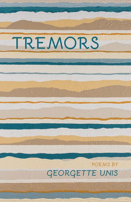Tremors - Poems By Georgette Unis